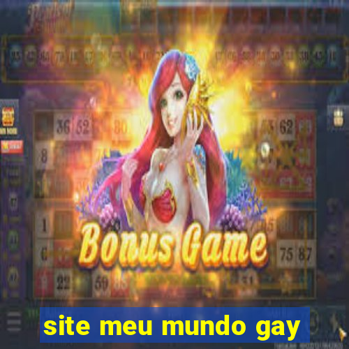 site meu mundo gay